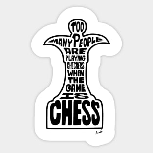 Too many people are playing checkers when the game is chess (black) Sticker